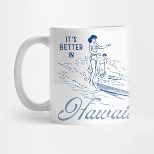 It's Better In...Hawaii Mug